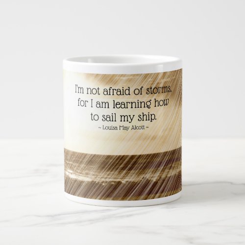 Im Not Afraid Of Storms Inspirational Quote Giant Coffee Mug