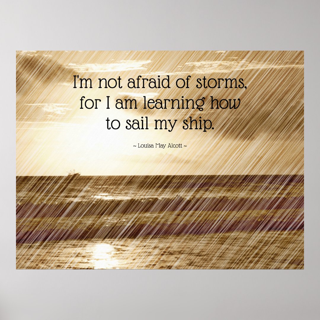 I'm Not Afraid Of Storms Inspirational Quote Poster Zazzle