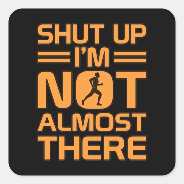 I'm Not Almost There Half Marathon Runner Running Square Sticker (Front)