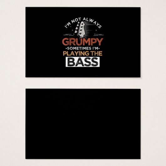 I'm Not Always Grumpy Sometimes I'm Playing The Ba (Front & Back)