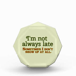 I'm Not Always Late Award