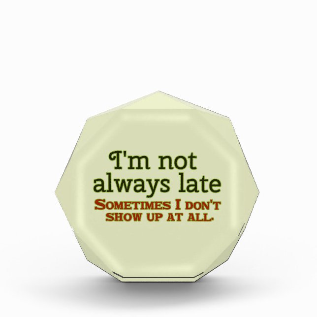I'm Not Always Late Award (Front)