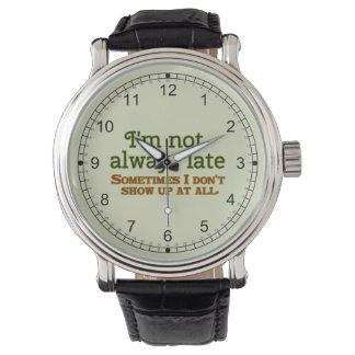 I'm Not Always Late Watch