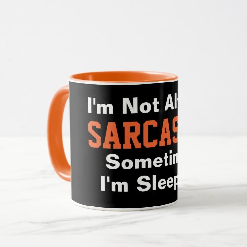 Im not always sarcastic Funny Typography Mug