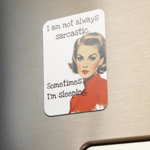 I'm not Always Sarcastic  Magnet