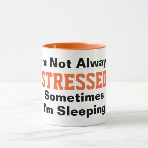 Im not always Stressed Funny Typography Orange Mug