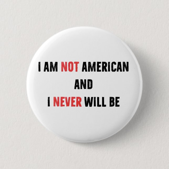 I'm Not American and Never Will Be Canadian Canada Button (Front)