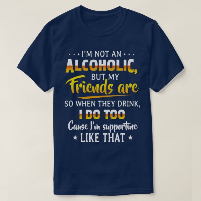 Im not an alcoholic T-Shirt (Design Front)