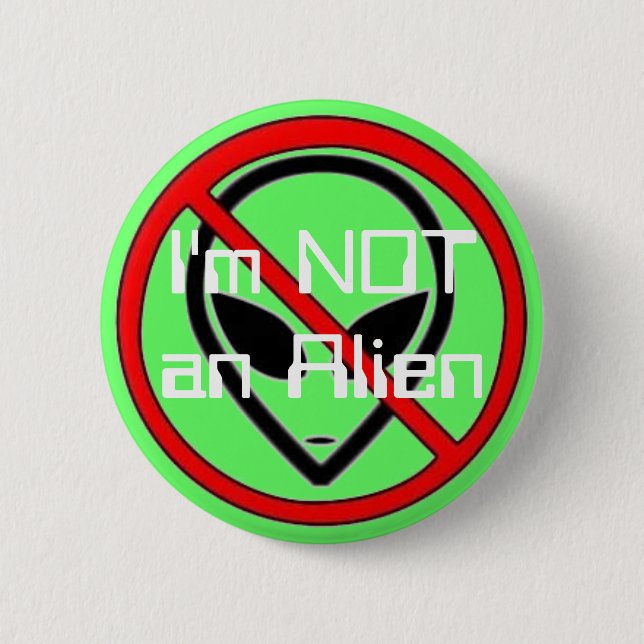 I'm NOT an Alien Pinback Button (Front)