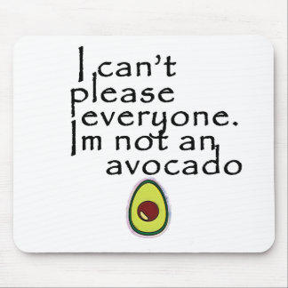 I'm Not An Avocado! Mouse Pad