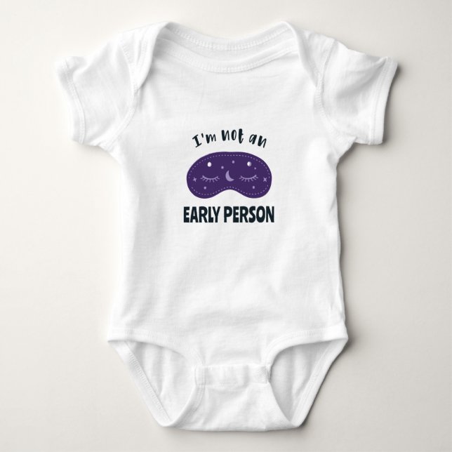 I'm not an early person baby bodysuit (Front)