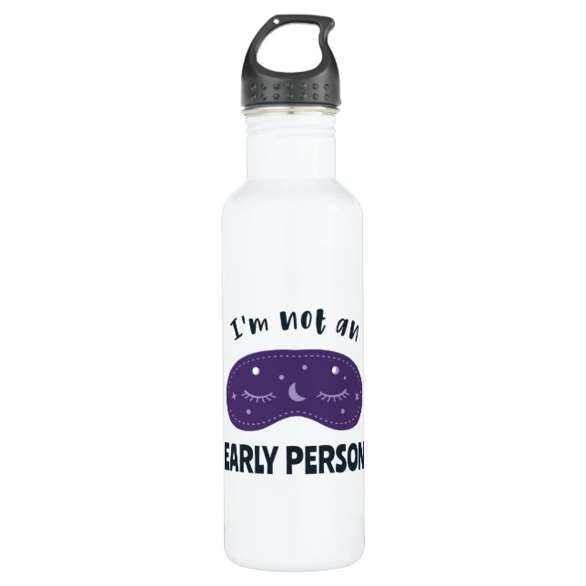 I'm not an early person stainless steel water bottle (Front)
