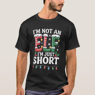 I'm Not an Elf I'm Just Short Christmas Pajama Par T-Shirt