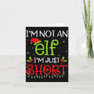 I'm Not An Elf I'm Just Short Funny Christmas Boys Card