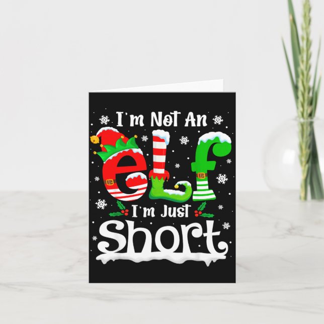 I'm Not An Elf I'm Just Short Funny Christmas Matc Card (Front)