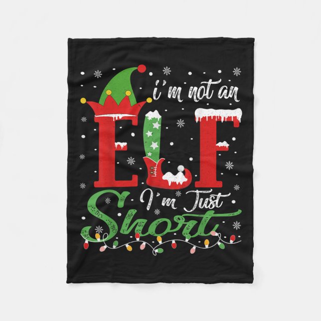 I'm Not An Elf Im Just Short Funny Christmas Match Fleece Blanket (Front)