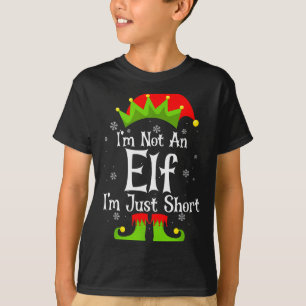 I'm Not An Elf Im Just Short Funny Christmas Match T-Shirt