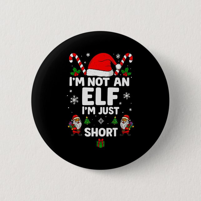 Im Not An Elf Im Just Short Funny Christmas Xmas M Button (Front)