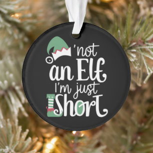 I'm Not An Elf I'm Just Short Funny Christmas Xmas Ornament