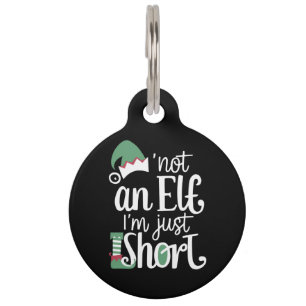 I'm Not An Elf I'm Just Short Funny Christmas Xmas Pet ID Tag