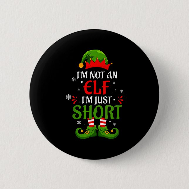 I'm Not An Elf I'm Just Short Merry Christmas Elf  Button (Front)