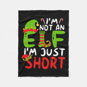 I'm Not An Elf I'm Just Short Merry Christmas Elf Fleece Blanket