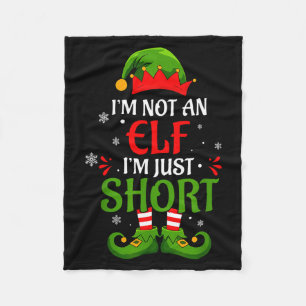 I'm Not An Elf I'm Just Short Merry Christmas Elf  Fleece Blanket