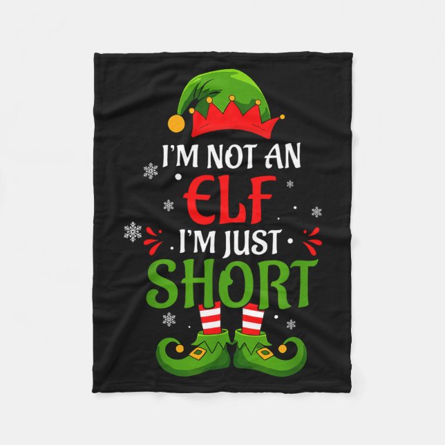 I'm Not An Elf I'm Just Short Merry Christmas Elf  Fleece Blanket (Front)