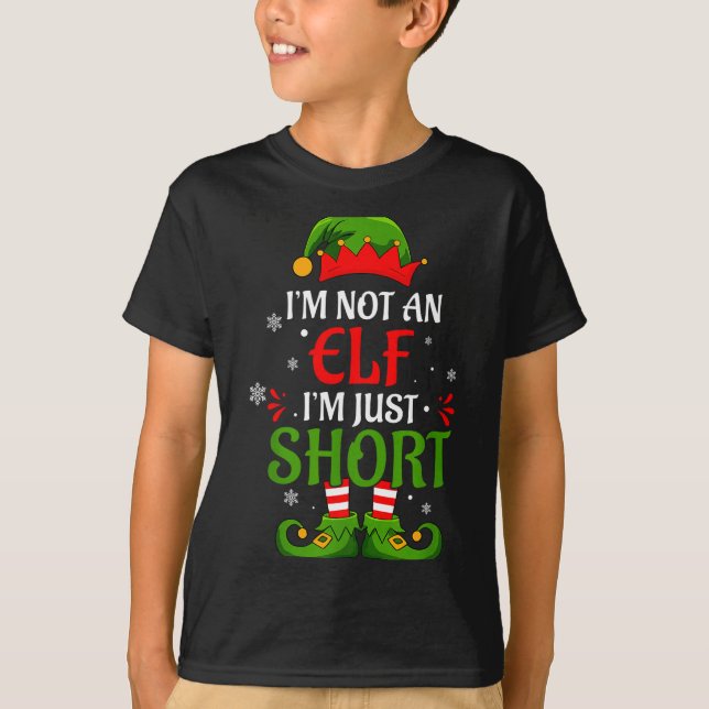 I'm Not An Elf I'm Just Short Merry Christmas Elf  T-Shirt (Front)