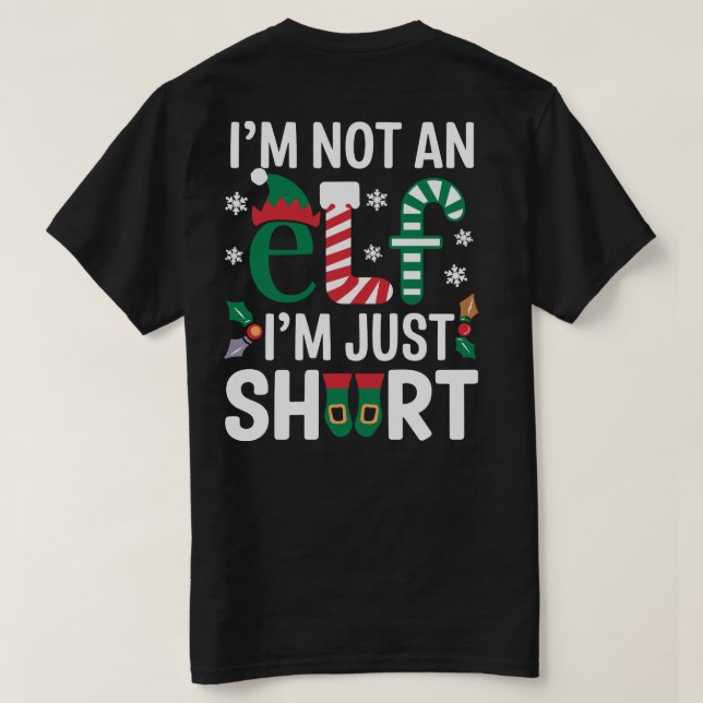 Im Not An Elf Just Short Funny Christmas Xmas Appa T-Shirt (Design Back)