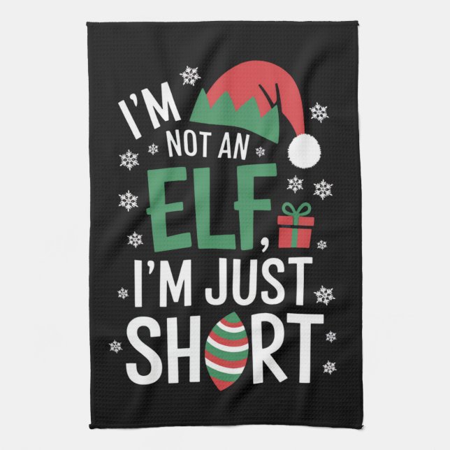 I'm Not An Elf Just Short Funny Christmas Xmas Kitchen Towel (Vertical)