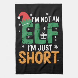 Im Not An Elf Just Short Funny Christmas Xmas  Kitchen Towel