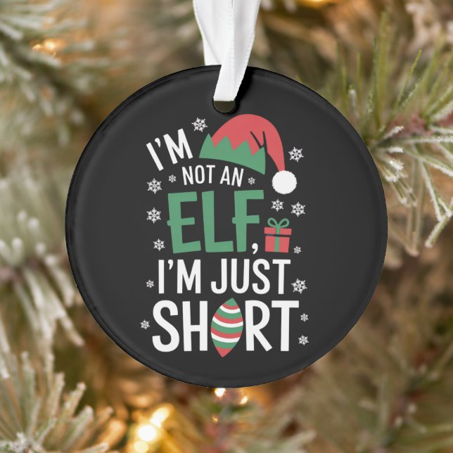I'm Not An Elf Just Short Funny Christmas Xmas Ornament (Tree)