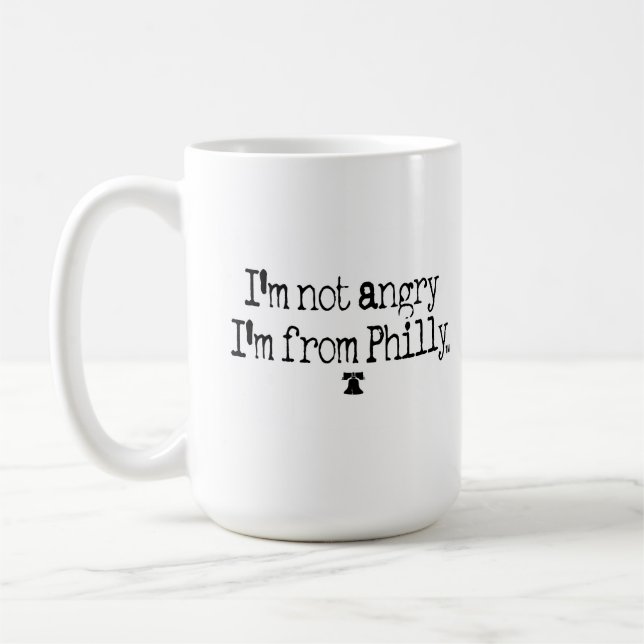 I'M NOT ANGRY,I'M FROM PHILLY MUG (Left)