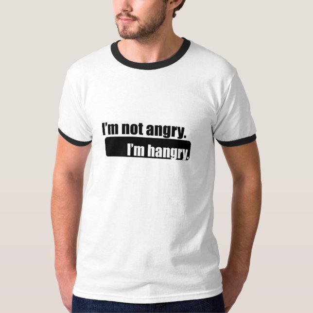 I'm not angry I'm hangry tshirt (Front)