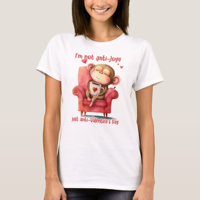I'm Not Anti-Love Just Anti-Valentine's Day  T-Shirt (Front)