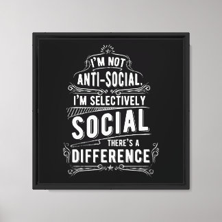 I'm Not Anti Social Canvas Print