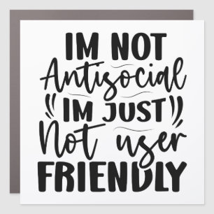 I'm Not Antisocial Funny Car Magnet