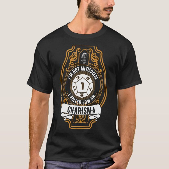 I'm Not Antisocial I Rolled Low On Charisma D12 RP T-Shirt (Front)