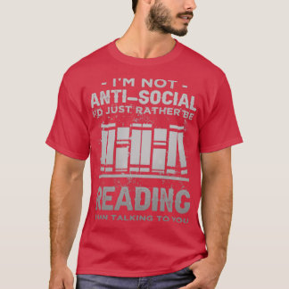 Im Not AntiSocial Id Just Rather Be Reading Introv T-Shirt