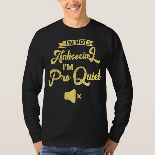 Im Not Antisocial Im Pro Quiet Vintage Introvert T_Shirt