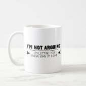 I'm Not Arguing Coffee Mug (Left)