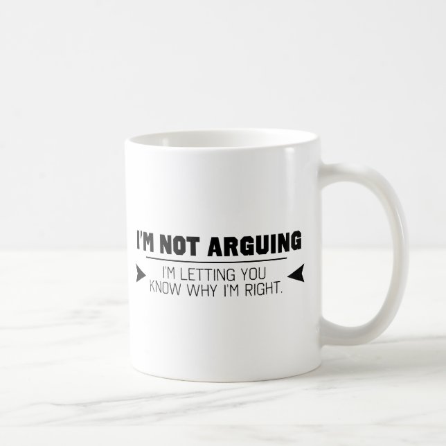 I'm Not Arguing Coffee Mug (Right)