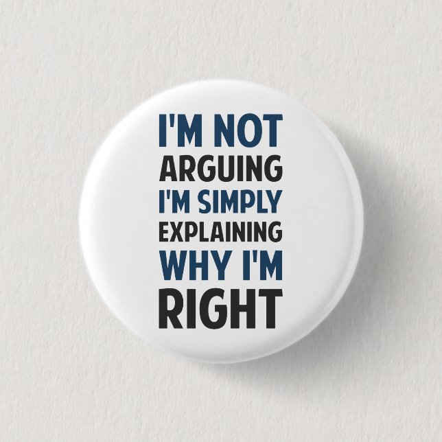 I'm Not Arguing I'm Explaining Pinback Button (Front)