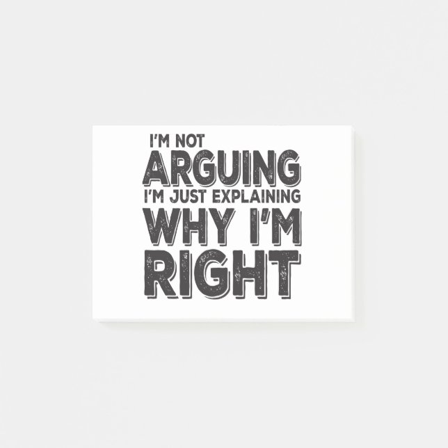 I'm Not Arguing I'm Just Explaining Why I'm Right Post-it Notes (Front)