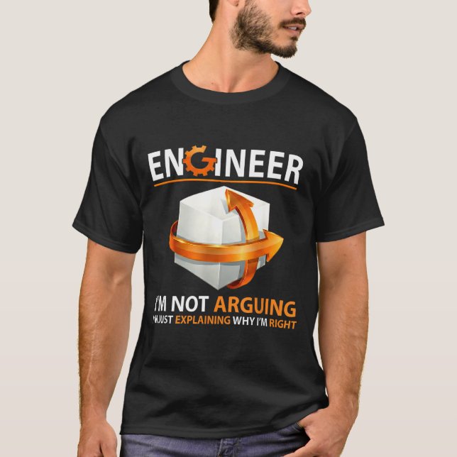 I'm Not Arguing I'm Just Explaining Why I'm Right  T-Shirt (Front)