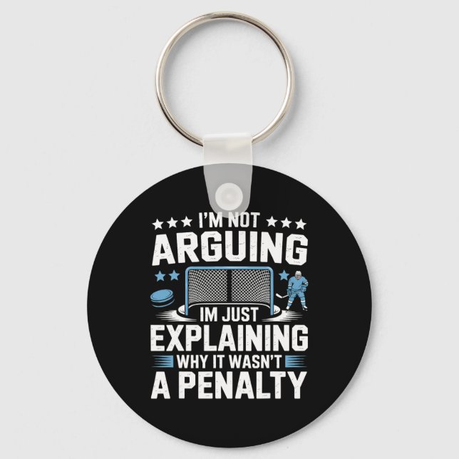 I'm Not Arguing I'm Just Explaining Why It Wasn't  Keychain (Front)