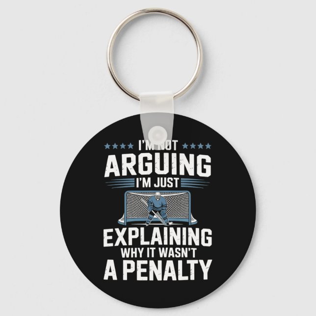 I'm Not Arguing I'm Just Explaining Why It Wasn't  Keychain (Front)