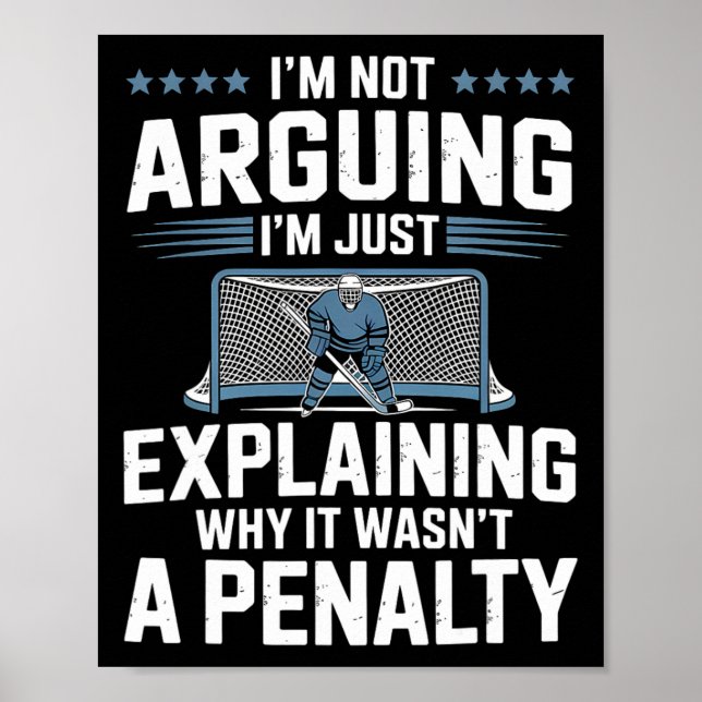 I'm Not Arguing I'm Just Explaining Why It Wasn't  Poster (Front)
