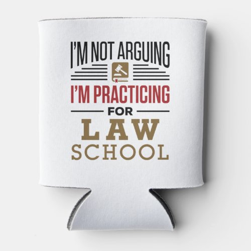 Im Not Arguing Im Practicing for Law School Can Cooler